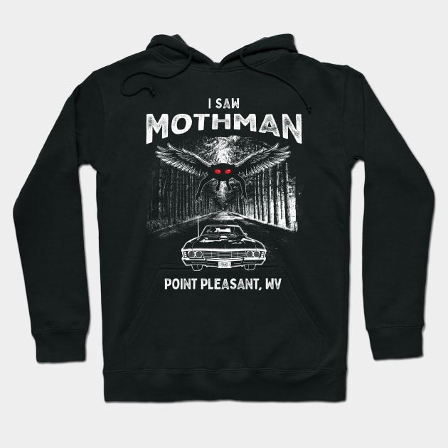 I Saw Mothman, Point Pleasant, WV 1966 Hoodie by Strangeology